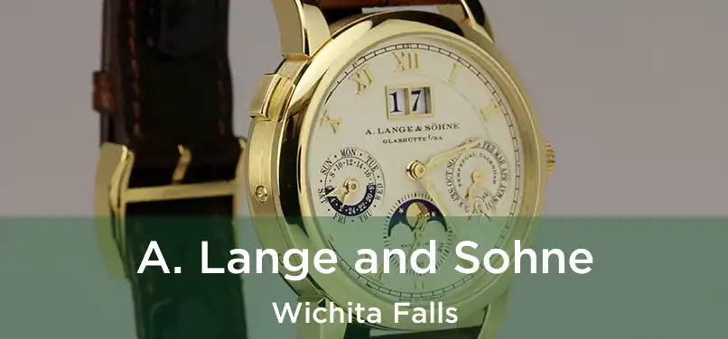 A. Lange and Sohne Wichita Falls