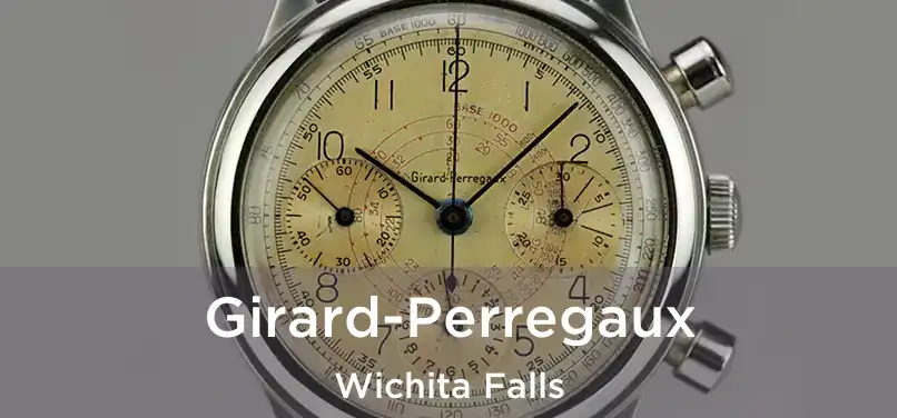 Girard-Perregaux Wichita Falls