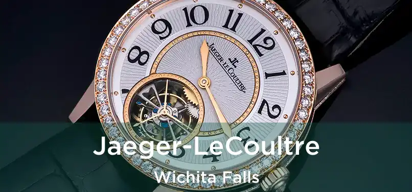 Jaeger-LeCoultre Wichita Falls