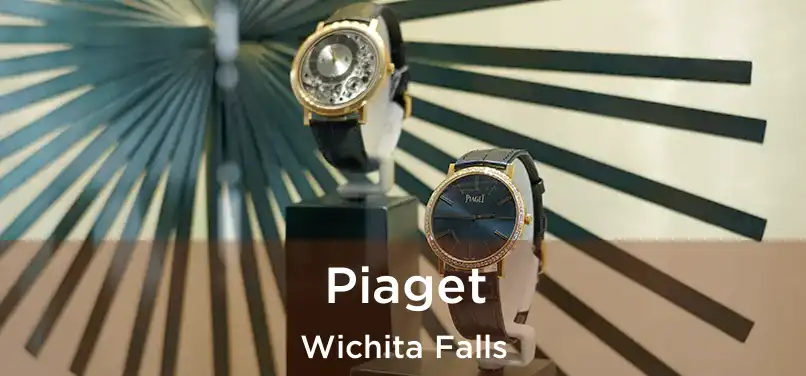 Piaget Wichita Falls