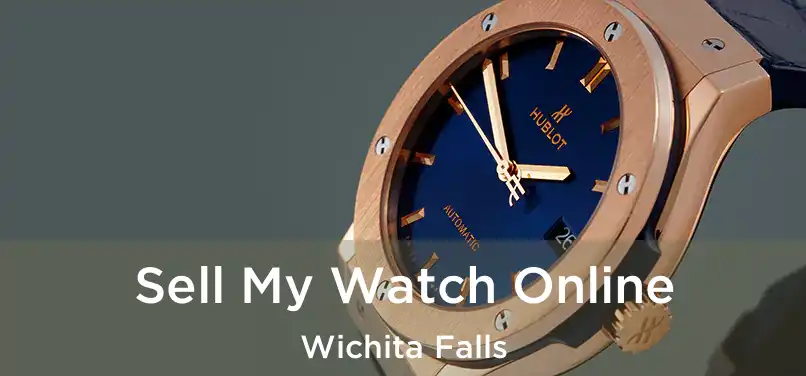 Sell My Watch Online Wichita Falls