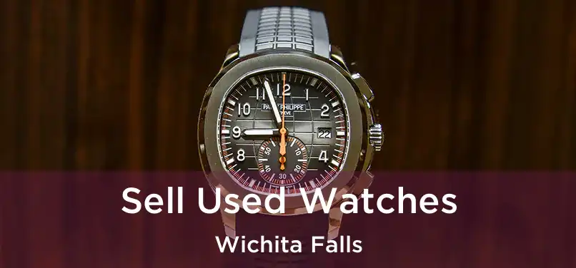 Sell Used Watches Wichita Falls