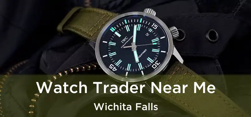 Watch Trader Near Me Wichita Falls