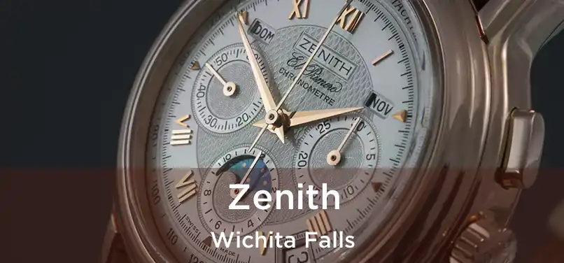 Zenith Wichita Falls